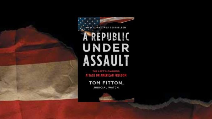 A Republic Under Assault Tom Fitton